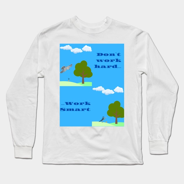 Hard Work Long Sleeve T-Shirt by Island of Design